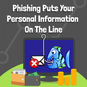 GRAPHIC: Phishing Puts Your Personal Information On the Line